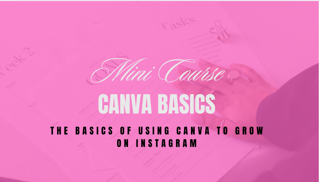 Free Mini Course: Mastering Canva for Instagram Growth