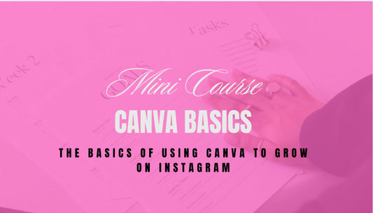 Free Mini Course: Mastering Canva for Instagram Growth